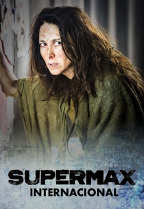 Supermax - Internacional (Supermax: El Infierno en sus Mientes)