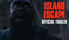 Island Escape (2023) Official Trailer