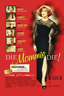 Die, Mommie, Die! - Poster / Capa / Cartaz - Oficial 1