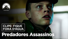 Predadores Assassinos | Clipe: Fique Fora D'Água | Paramount Brasil