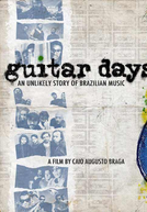 Guitar Days - An Unlikely Story Of Brazilian Music (Guitar Days - An Unlikely Story Of Brazilian Music)