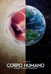Corpo Humano: Nosso Mundo Interior (Human: The World Within)
