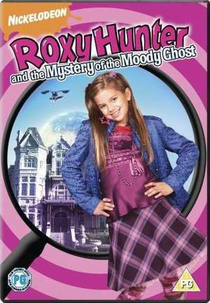 Roxy Hunter e Os Mistérios da Casa Mal-Assombrada (Roxy Hunter and the Mystery of the Moody Ghost)