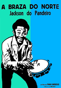 Jackson do Pandeiro: A Brasa do Norte (Jackson do Pandeiro: A Braza do Norte)