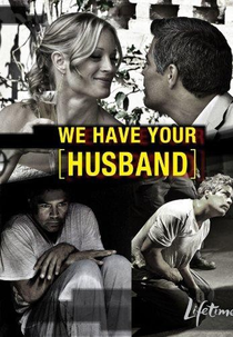 Nós Temos Seu Marido (We have your husband)