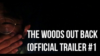 Trailer: Official Trailer: The Woods Out Back (New Found Footage Film)
