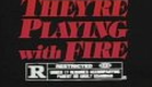 They're Playing With Fire (1984)