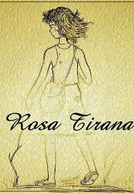 Rosa Tirana (Rosa Tirana)