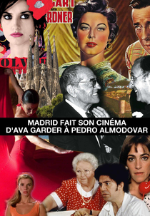 Madrid fait son cinéma, d'Ava Gardner à Pedro Almodóvar (Madrid fait son cinéma, d'Ava Gardner à Pedro Almodóvar)