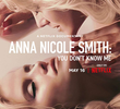 Anna Nicole Smith: Vocês Não Me Conhecem