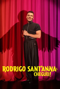 Rodrigo Sant’Anna: Cheguei! - Poster / Capa / Cartaz - Oficial 1