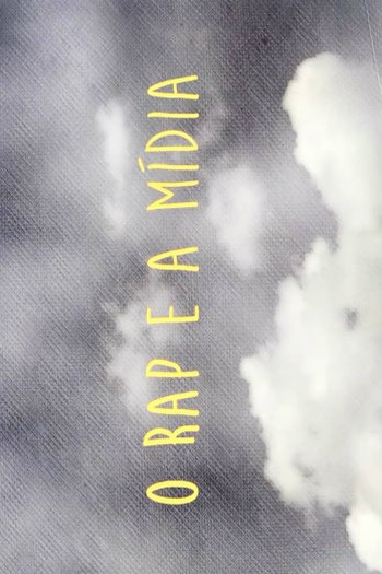 Poster de Curta O Rap e a Mídia (2014)