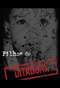Filhos da Ditadura (Filhos da Ditadura)