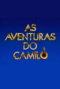 As Aventuras do Camilo (1ª Temporada) - Poster / Capa / Cartaz - Oficial 1