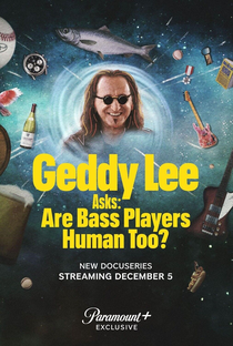 Geddy Lee pergunta: os baixistas também são humanos? - Poster / Capa / Cartaz - Oficial 1