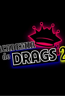 Academia de Drags  (2º Temporada) - Poster / Capa / Cartaz - Oficial 1