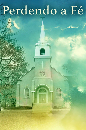  de Filme Perdendo a Fé (2017)