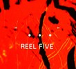 "..." Reel Five