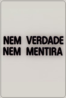 Nem Verdade Nem Mentira - Poster / Capa / Cartaz - Oficial 1