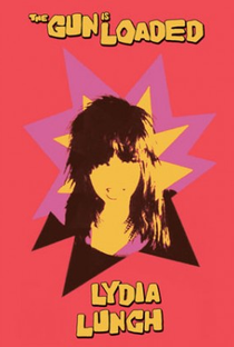 Lydia Lunch - The Gun Is Loaded - Poster / Capa / Cartaz - Oficial 1