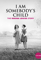 Uma Incrível História de Adoção (I Am Somebody's Child: The Regina Louise Story)