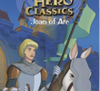 Heróis da Humanidade: Joana d’Arc