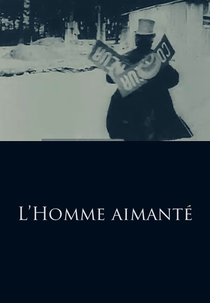 The Magnetized Man (L'Homme aimanté)