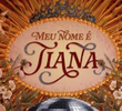 Meu Nome é Tiana