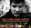 Apenas um Menino de Tupelo: Levando Elvis para as Telonas