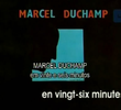 Marcel Duchamp Em Vinte E Seis Minutos