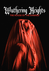 Wuthering Heights: The House of the Damned (Wuthering Heights: The House of the Damned)