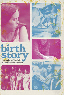 Birth Story: Ina May Gaskin and the Farm Midwives - Poster / Capa / Cartaz - Oficial 1
