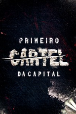 PCC - Primeiro Cartel da Capital (1ª Temporada) (PCC - Primeiro Cartel da Capital (1ª Temporada))