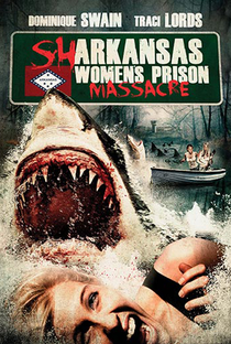 Sharkansas Women's Prison Massacre - Poster / Capa / Cartaz - Oficial 1