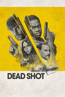 Dead Shot - Poster / Capa / Cartaz - Oficial 1