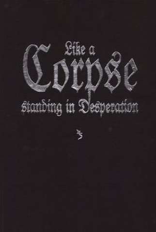 Poster 1 de Curta Like a Corpse Standing in Desperation (2005)