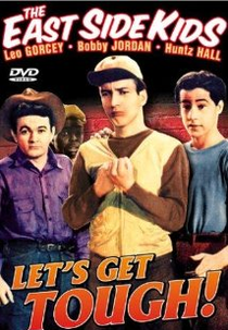 Let's Get Tough!  (The East Side Kids : Lets Get Tough)