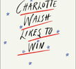 Charlotte Walsh Likes To Win (1ª Temporada)