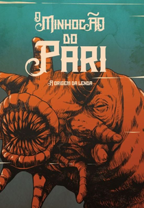 O Minhocão do Pari: A Origem da Lenda (O Minhocão do Pari: a origem da lenda)