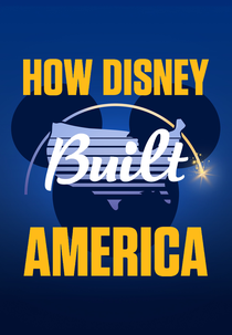 Como Walt Disney Mudou o Mundo (How Disney Built America)