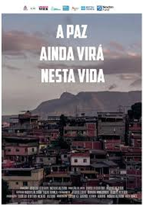 A Paz Ainda Virá Nesta Vida (A Paz Ainda Virá Nesta Vida)
