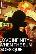 LOVE INFINITY - WHEN THE SUN GOES QUIET (LOVE INFINITY - WHEN THE SUN GOES QUIET)