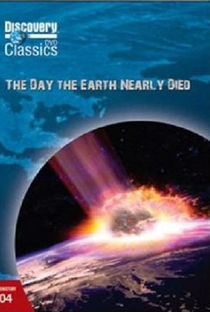 O Dia em que a Terra Quase Morreu - Poster / Capa / Cartaz - Oficial 1