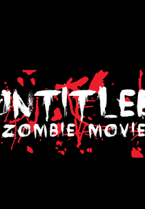 Untitled Zombie Movie (Untitled Zombie Movie)
