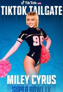 Miley Cyrus: Super Bowl LV Pre-Show Concert TikTok Tailgate (Super Bowl LV: Preshow)