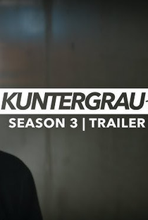Kuntergrau (3ª Temporada) - Poster / Capa / Cartaz - Oficial 1