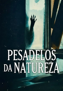 Pesadelos da Natureza: Cabana na Floresta (1ª Temporada) (Nightmares of Nature: Cabin in the Woods (Season 1))