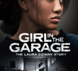 Girl in the Garage: The Laura Cowan Story