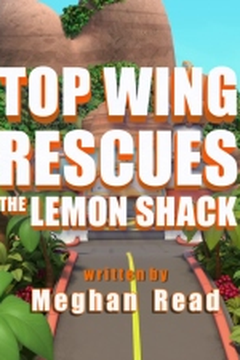 Poster de Episódio Top Wing Rescues the Lemon Shack (2018)