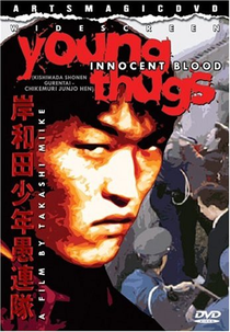 Young Thugs - Innocent Blood (Kishiwada shônen gurentai: Chikemuri junjô-hen)